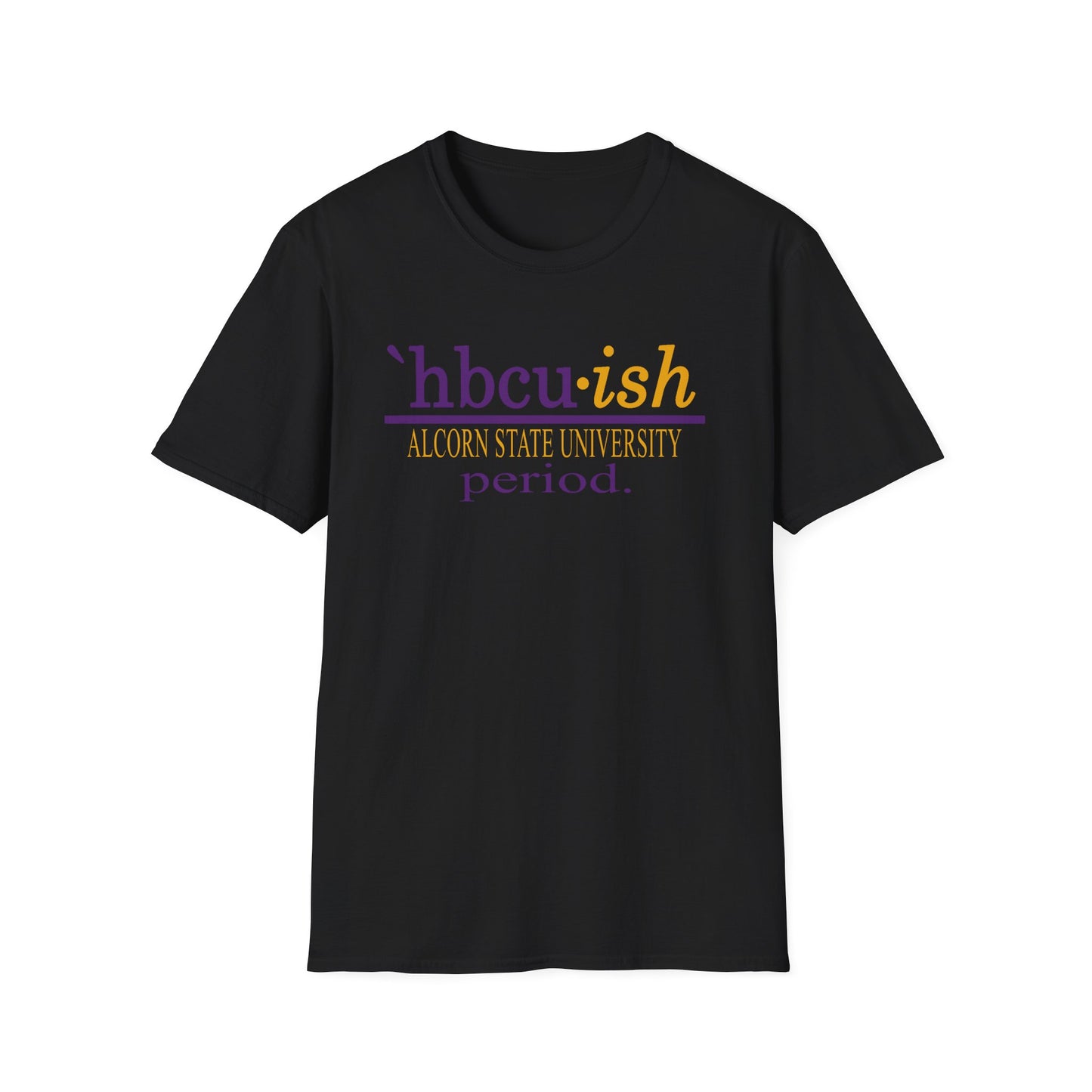 ASU Braves: HBCUish Alcorn State University Braves Unisex Softstyle T-Shirt Gift for Student and Alumni