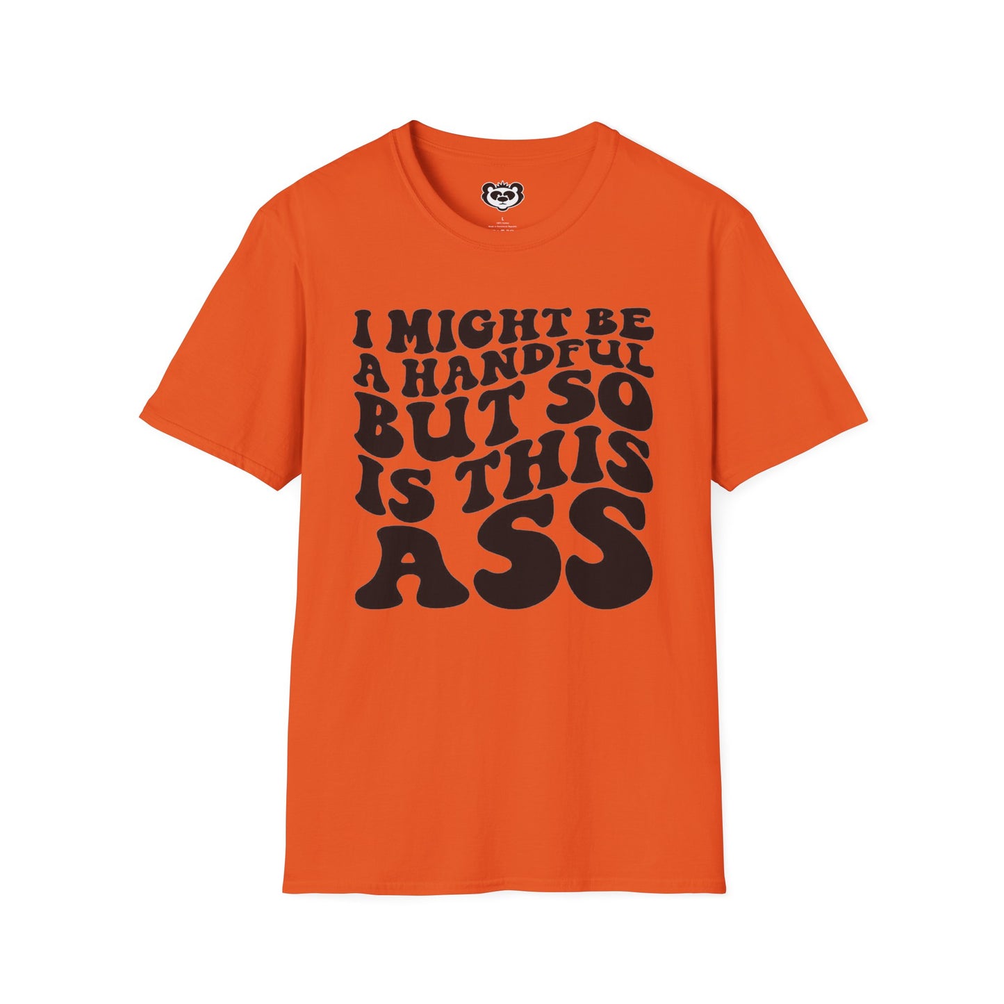 I might Be a Handful But So Is This Ass Funny Unisex Softstyle T-Shirt Gift for Her