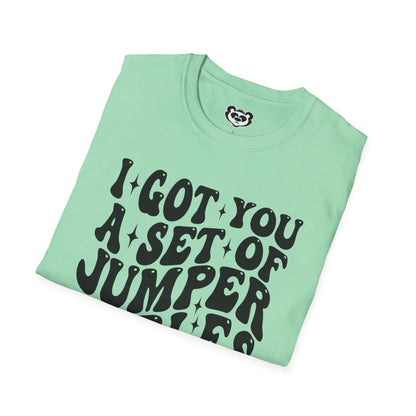 I Got You A Set Of Jumper Cables Since You're Always Starting Shit Unisex Softstyle T-Shirt Gift for Her