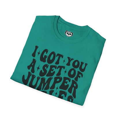 I Got You A Set Of Jumper Cables Since You're Always Starting Shit Unisex Softstyle T-Shirt Gift for Her