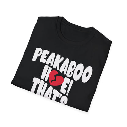 Peekaboo Hoe That's What We On? Unisex Softstyle T-Shirt