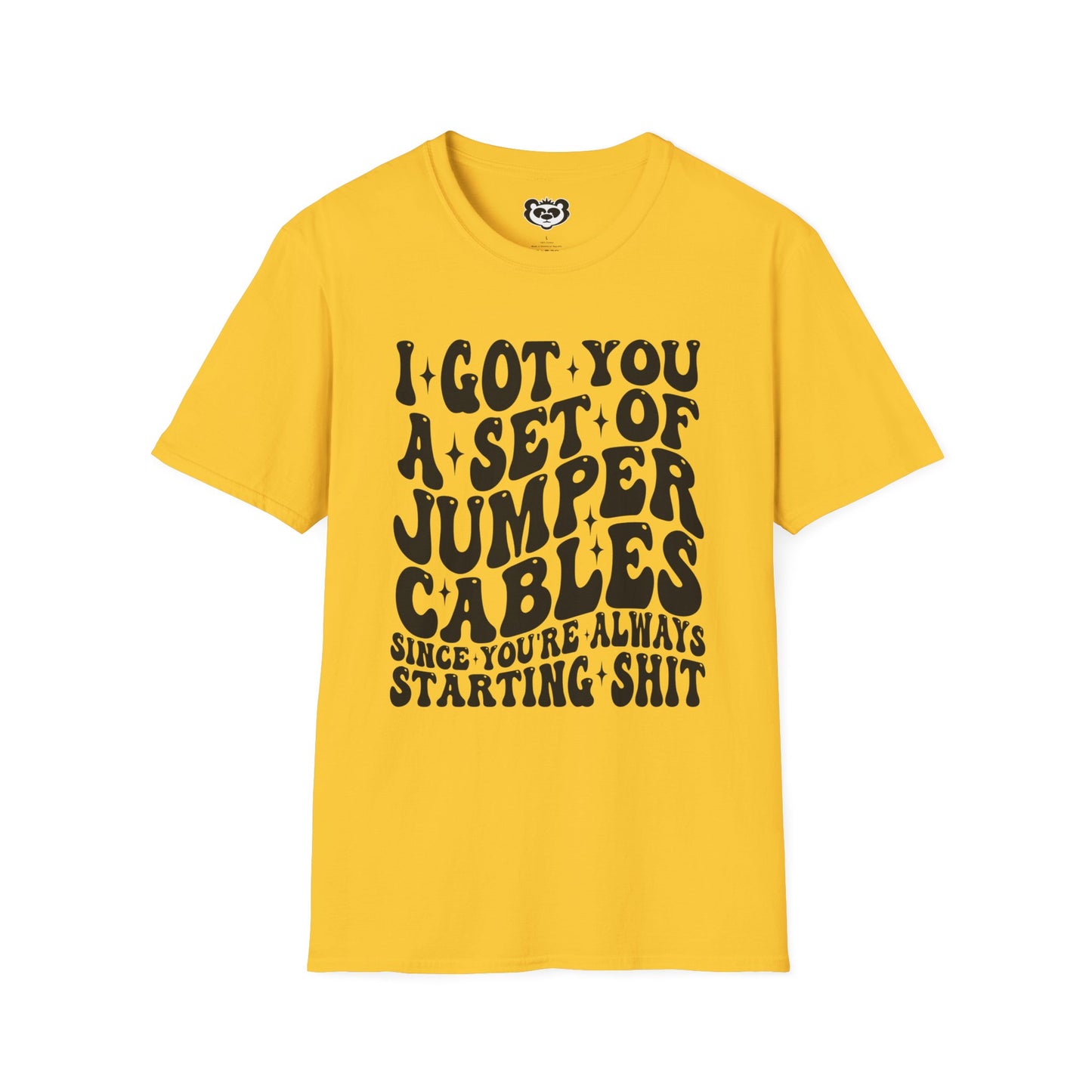 I Got You A Set Of Jumper Cables Since You're Always Starting Shit Unisex Softstyle T-Shirt Gift for Her