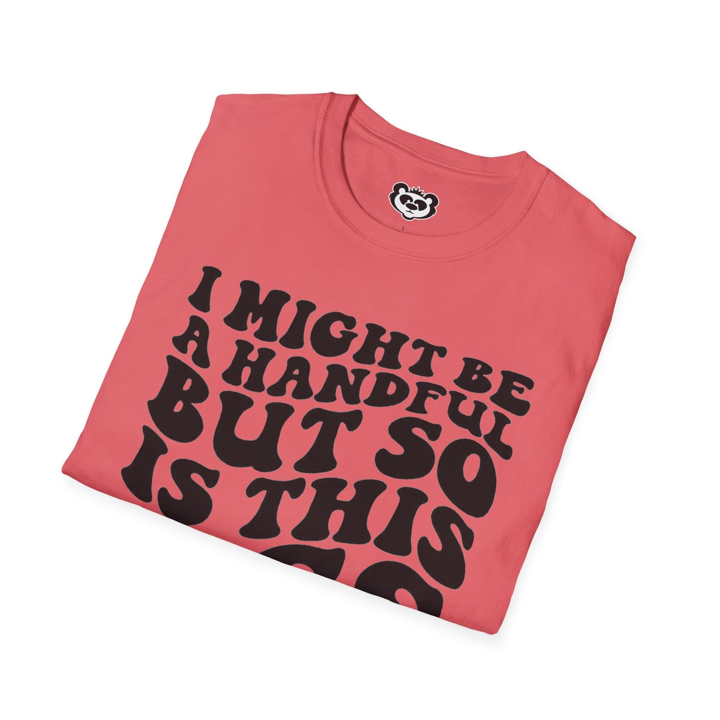 I might Be a Handful But So Is This Ass Funny Unisex Softstyle T-Shirt Gift for Her