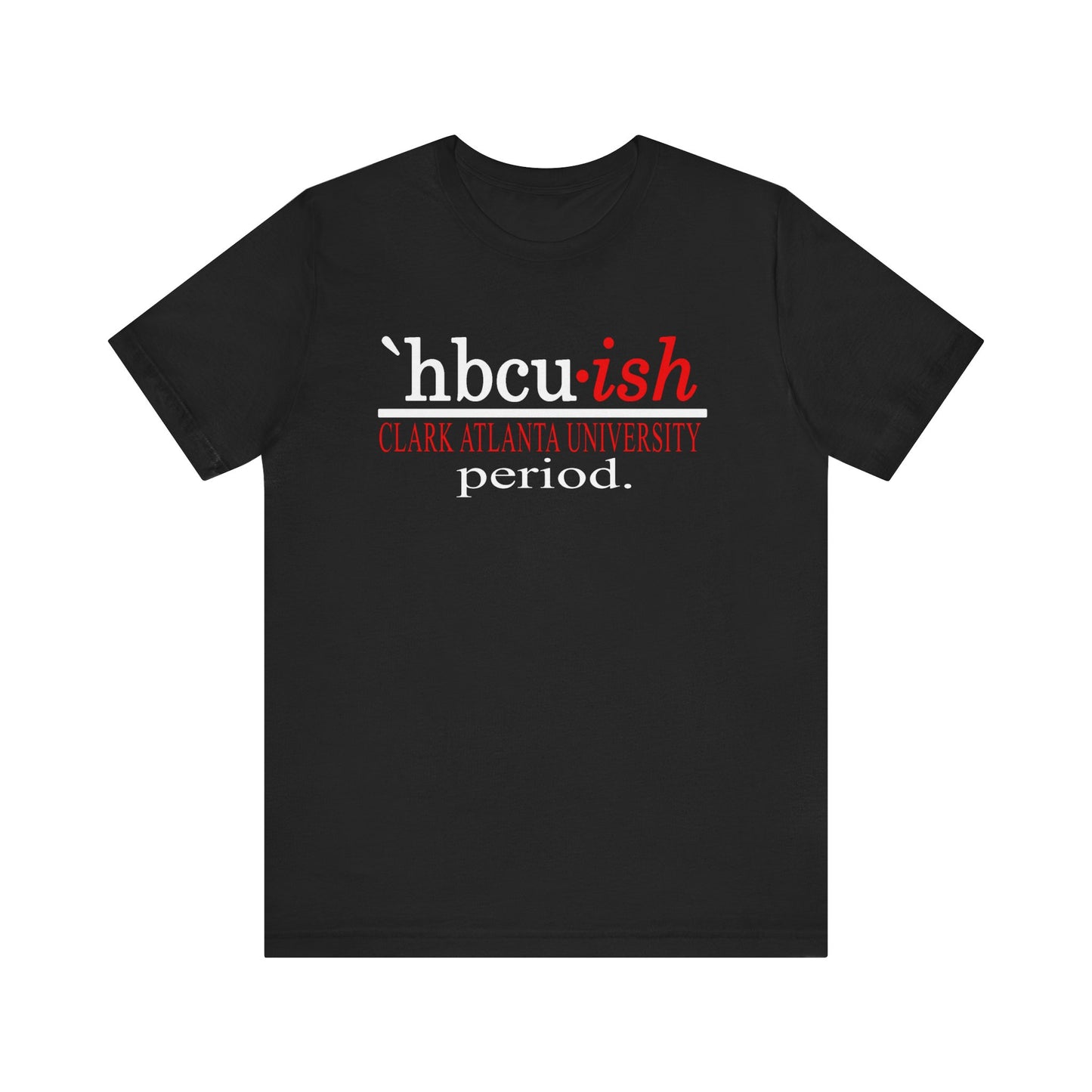 Clark Atlanta University HBCUish Unisex Jersey Short Sleeve Tee