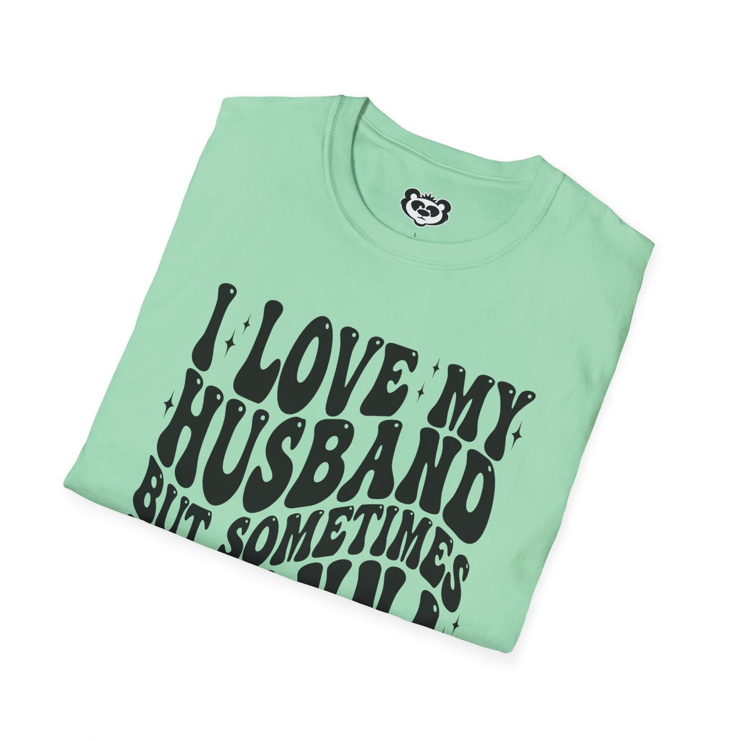 I Love My Husband But Sometimes I want to Square Up Unisex Softstyle T-Shirt Gift for Her