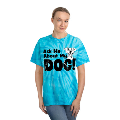 Dog Lover Tie-Dye Tee Ask Me About My Dog T Shirt gift for men and women