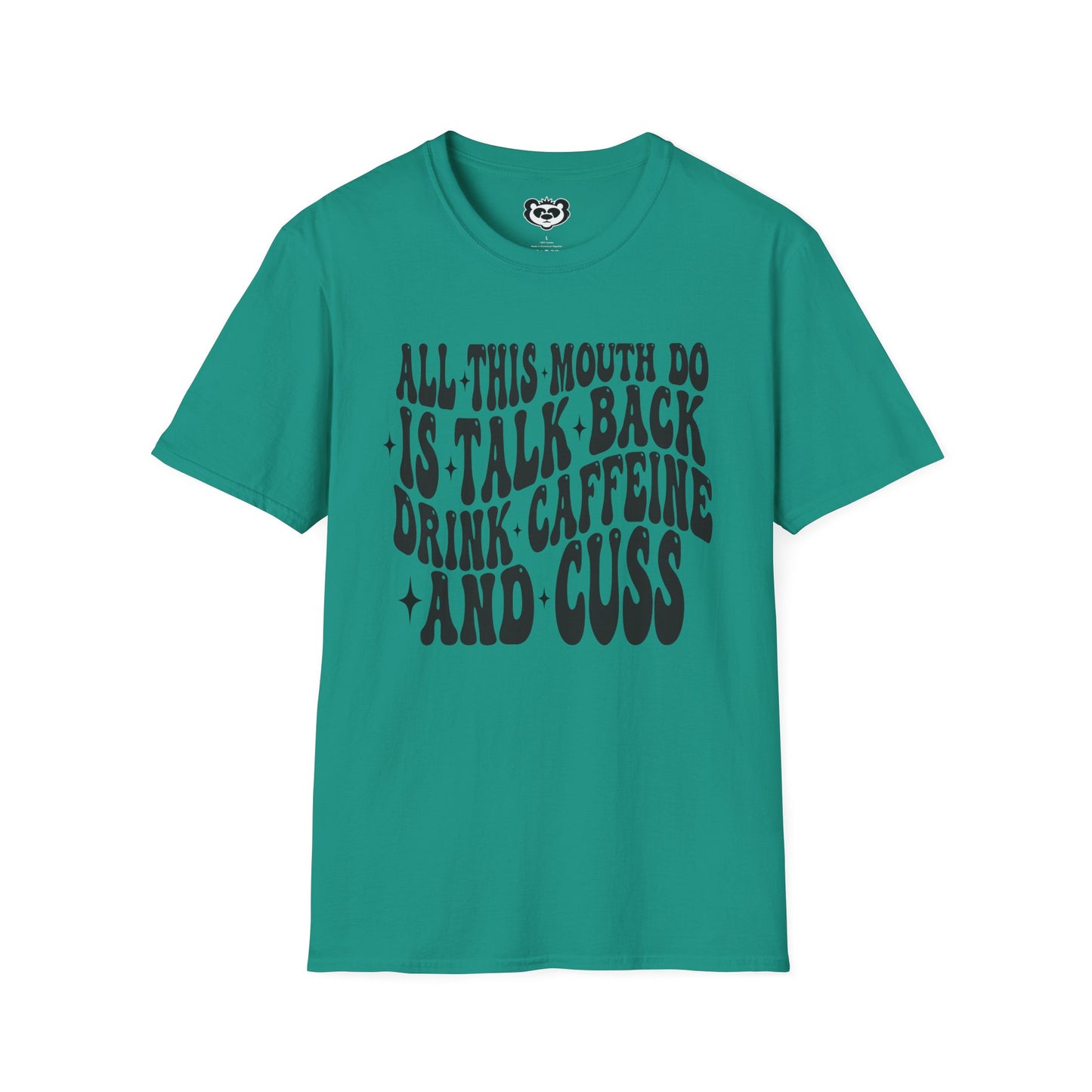 All This Mouth Do is Talk Back and Cuss Unisex Softstyle T-Shirt Gift for Her