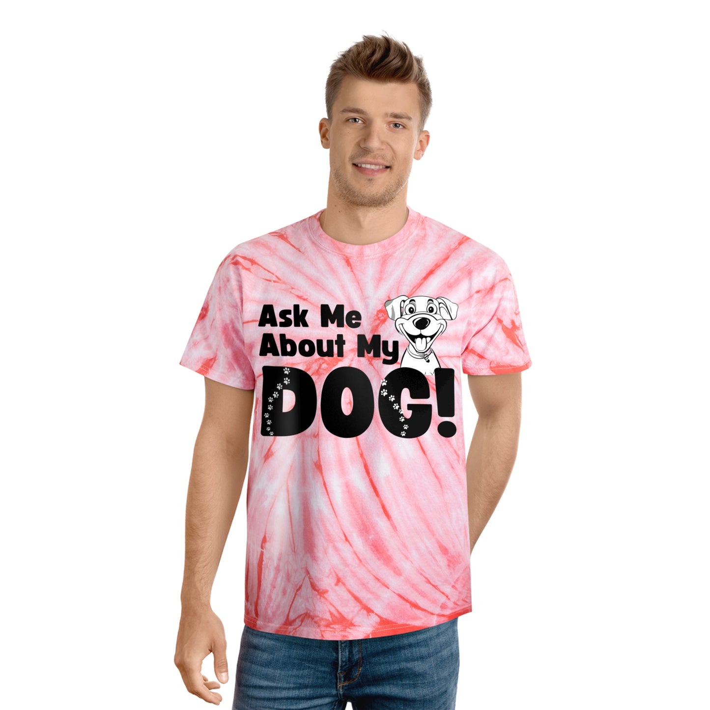 Dog Lover Tie-Dye Tee Ask Me About My Dog T Shirt gift for men and women