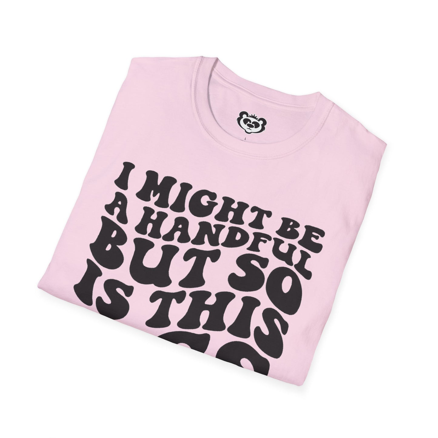 I might Be a Handful But So Is This Ass Funny Unisex Softstyle T-Shirt Gift for Her