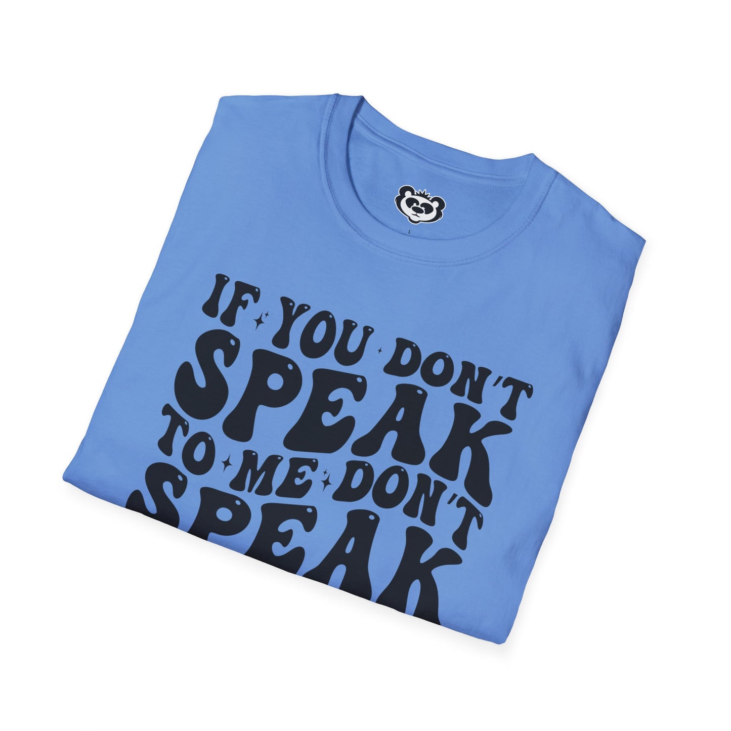 If You Don't Speak to Me Don't Speak To My Husband Unisex Softstyle T-Shirt