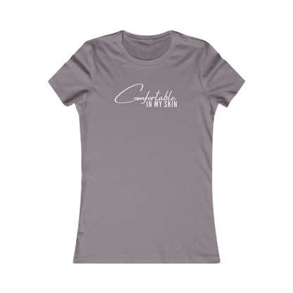 Comfortable In My Skin Women's Favorite Tee