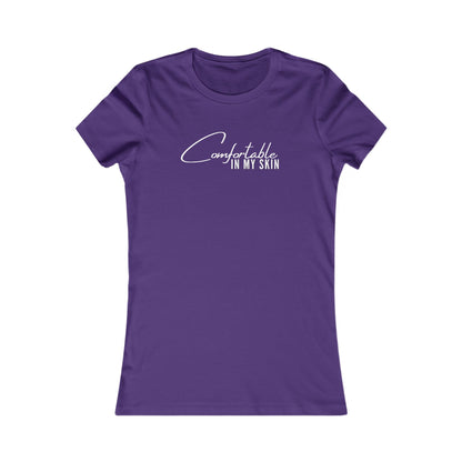 Comfortable In My Skin Women's Favorite Tee