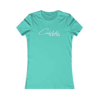 Comfortable In My Skin Women's Favorite Tee