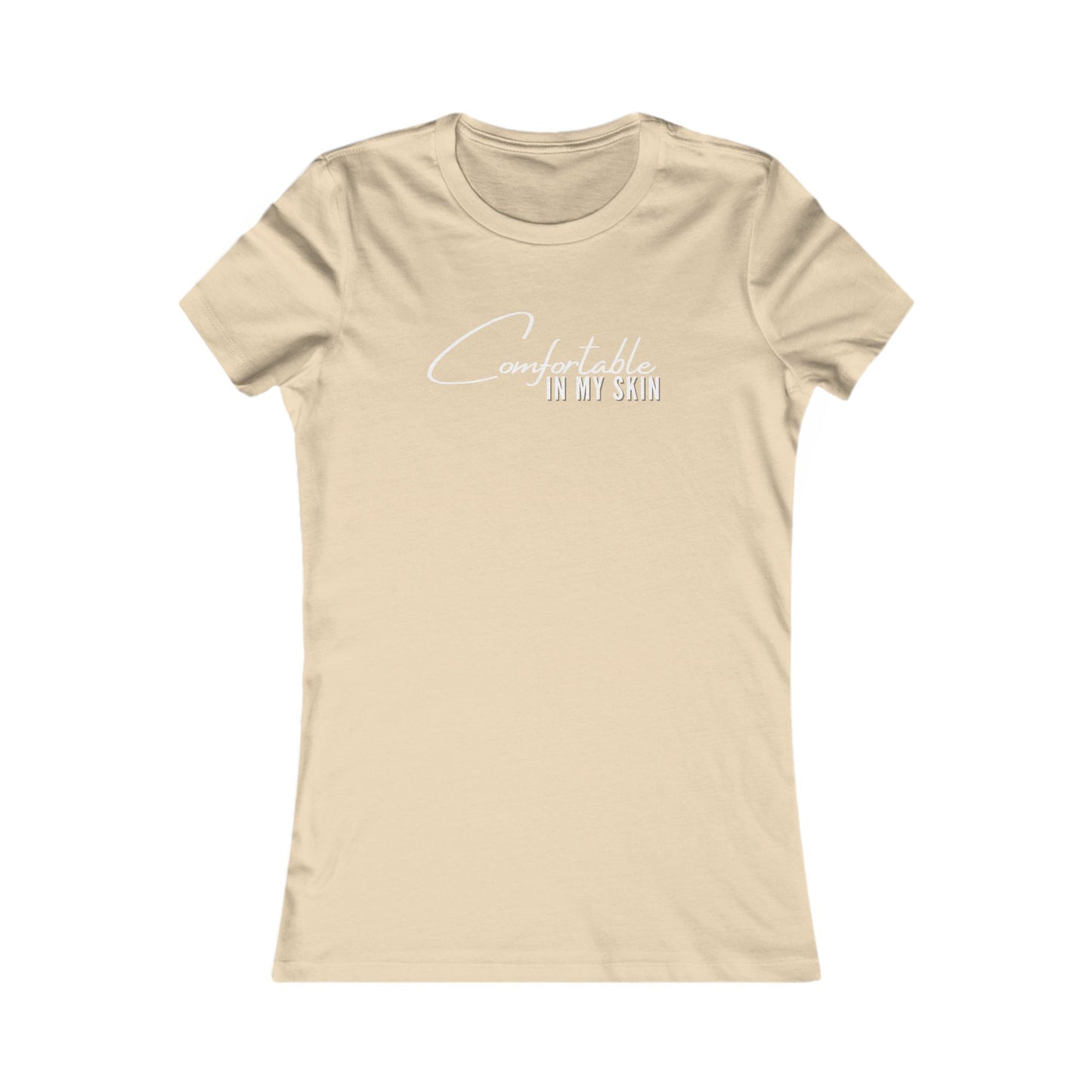 Comfortable In My Skin Women's Favorite Tee