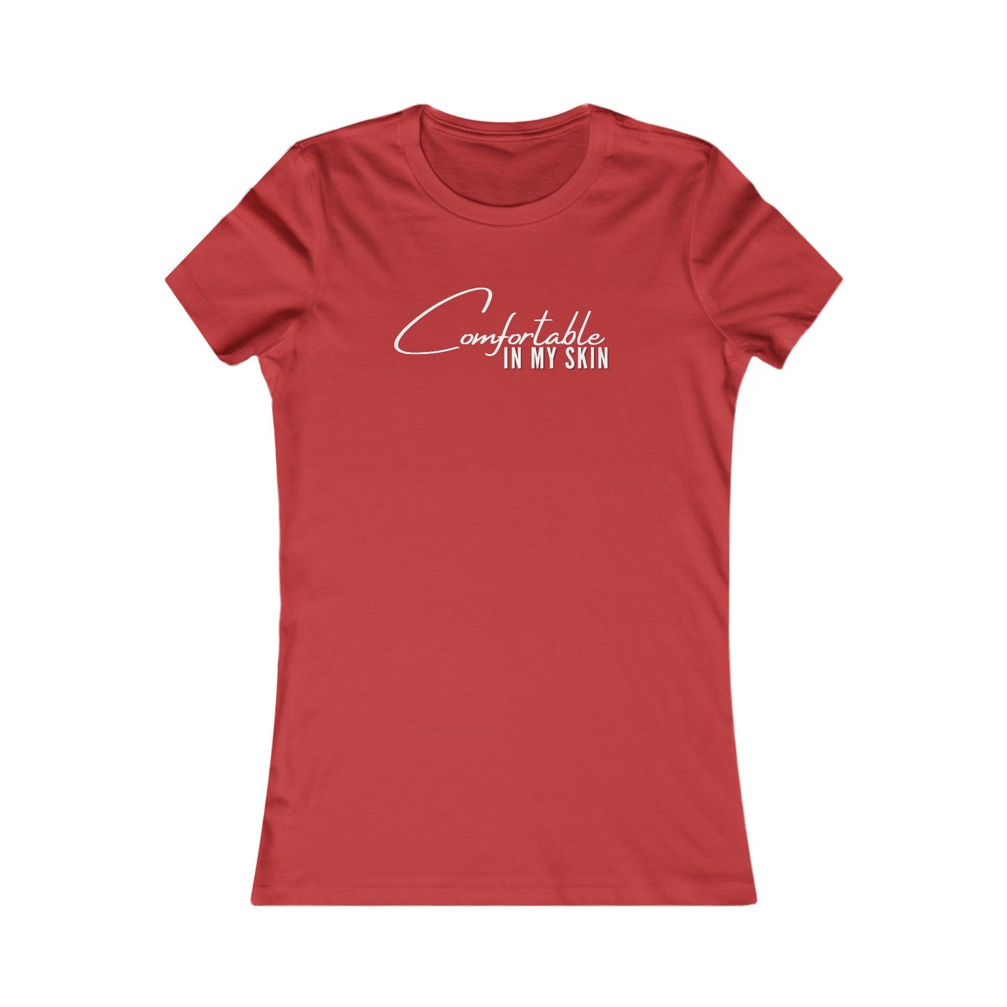 Comfortable In My Skin Women's Favorite Tee