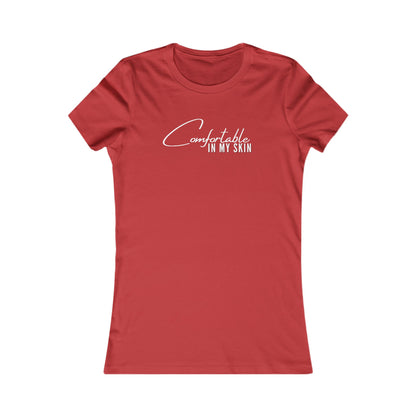 Comfortable In My Skin Women's Favorite Tee