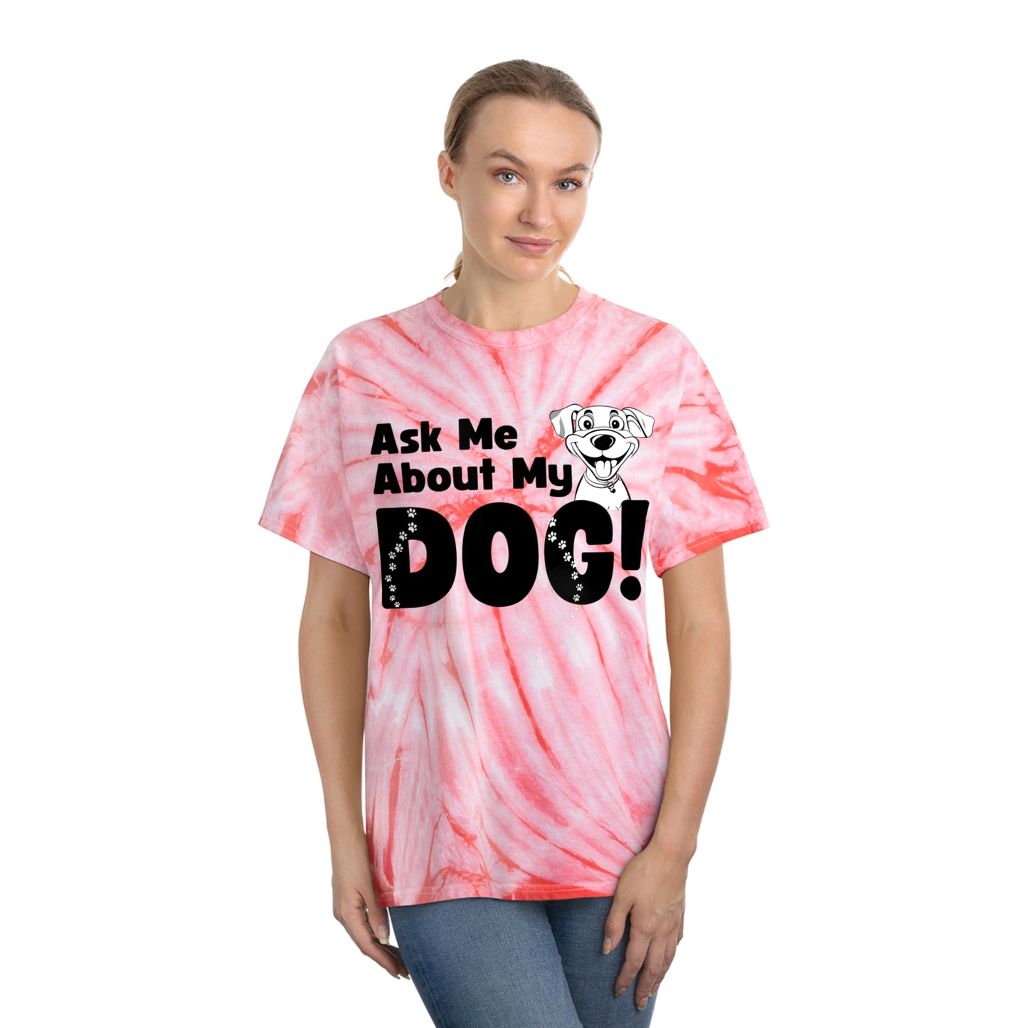 Dog Lover Tie-Dye Tee Ask Me About My Dog T Shirt gift for men and women