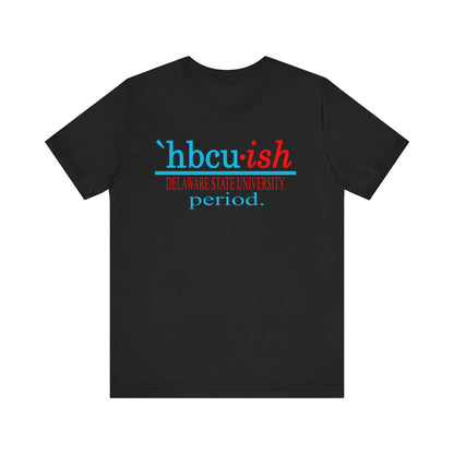 DSU: Delaware State University HBCUish Unisex Jersey Short Sleeve Tee