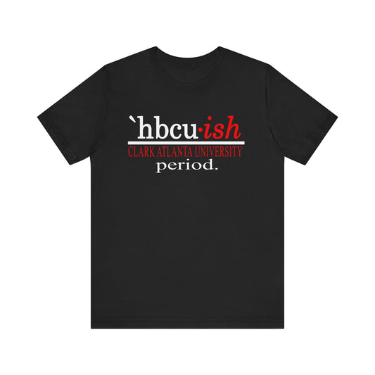 Clark Atlanta University HBCUish Unisex Jersey Short Sleeve Tee