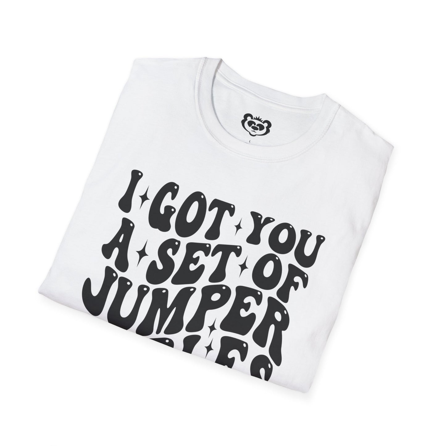 I Got You A Set Of Jumper Cables Since You're Always Starting Shit Unisex Softstyle T-Shirt Gift for Her