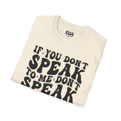 If You Don't Speak to Me Don't Speak To My Husband Unisex Softstyle T-Shirt