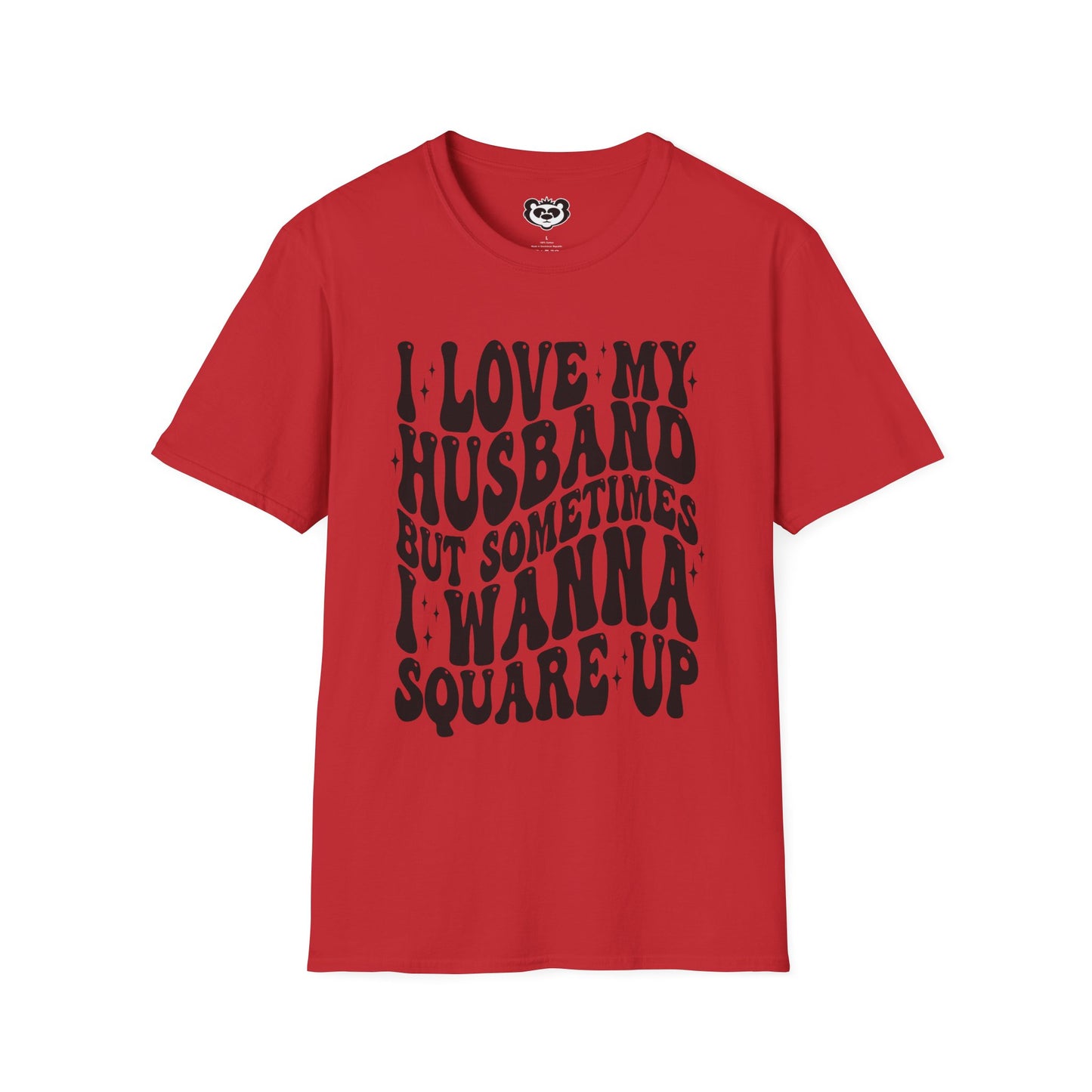 I Love My Husband But Sometimes I want to Square Up Unisex Softstyle T-Shirt Gift for Her