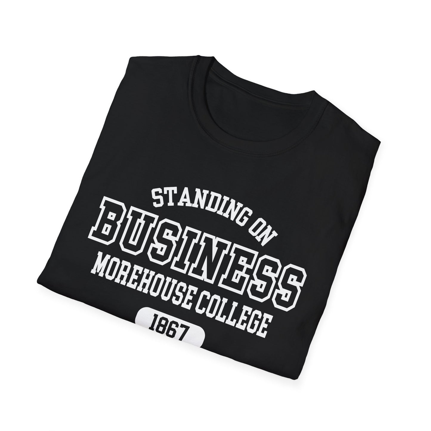 Morehouse College Standing On Business Unisex Softstyle T-Shirt