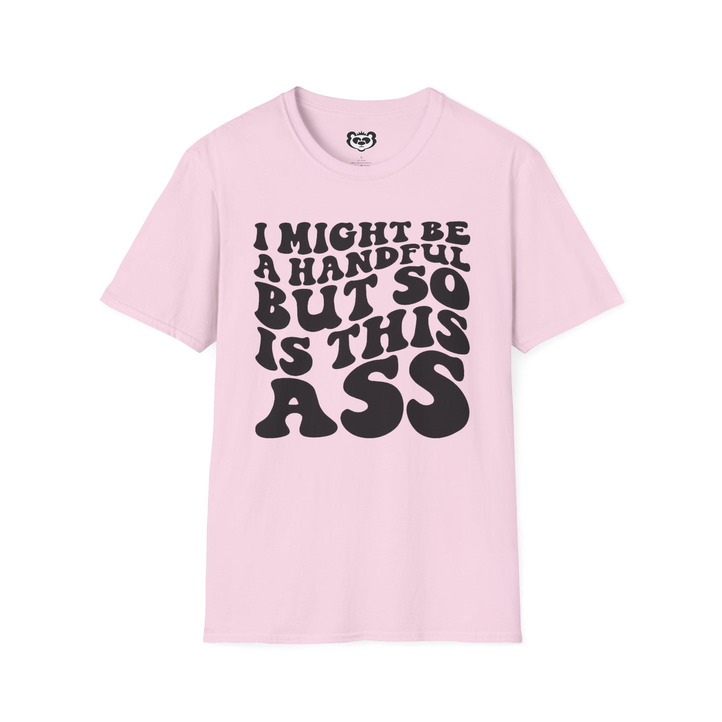 I might Be a Handful But So Is This Ass Funny Unisex Softstyle T-Shirt Gift for Her