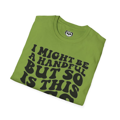 I might Be a Handful But So Is This Ass Funny Unisex Softstyle T-Shirt Gift for Her