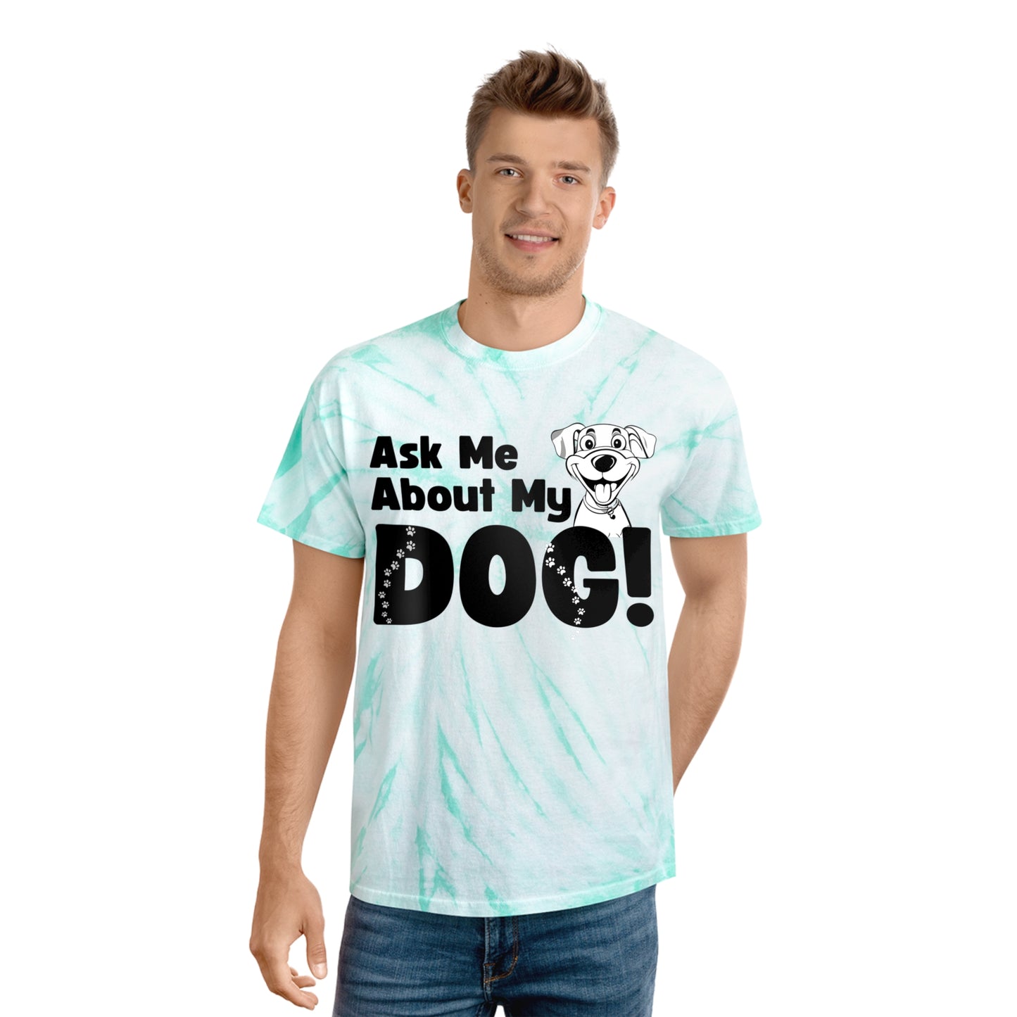 Dog Lover Tie-Dye Tee Ask Me About My Dog T Shirt gift for men and women