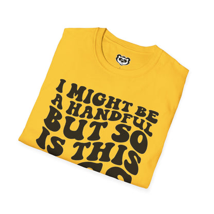 I might Be a Handful But So Is This Ass Funny Unisex Softstyle T-Shirt Gift for Her