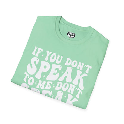 If You Don't Speak to Me Don't Speak To My Husband Unisex Softstyle T-Shirt