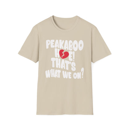 Peekaboo Hoe That's What We On? Unisex Softstyle T-Shirt