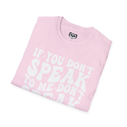 If You Don't Speak to Me Don't Speak To My Husband Unisex Softstyle T-Shirt