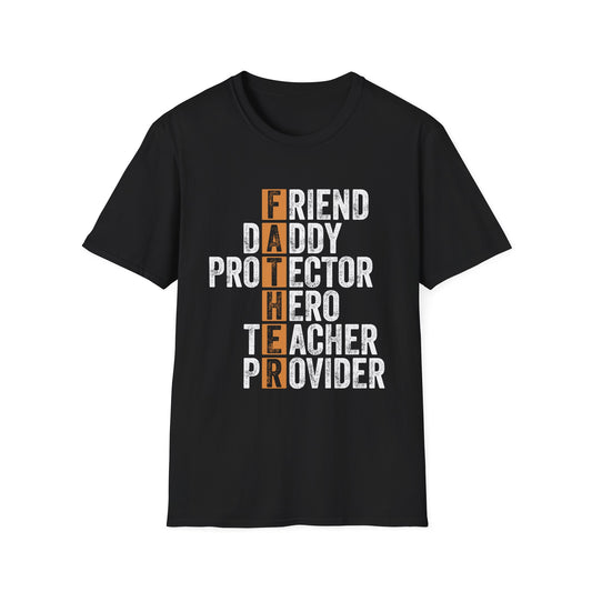 Gift for Dad, Friend, Daddy, Protector, Hero, Teacher, Provider Softstyle T-Shirt perfect present for Father's Day