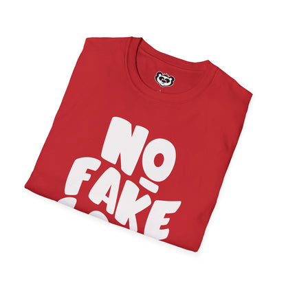 No Fake Love Unisex Softstyle T-Shirt Gift for Her or Him