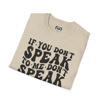 If You Don't Speak to Me Don't Speak To My Husband Unisex Softstyle T-Shirt