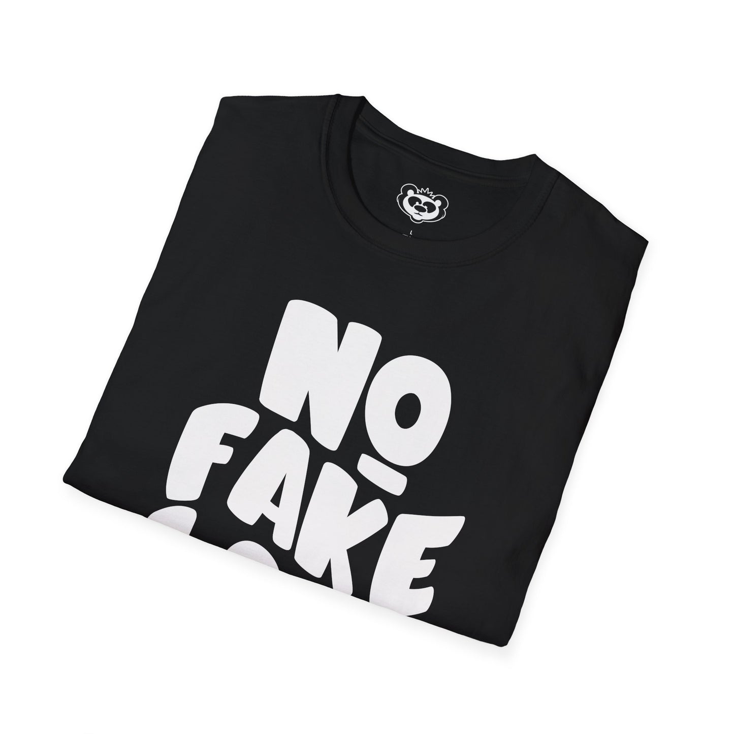 No Fake Love Unisex Softstyle T-Shirt Gift for Her or Him