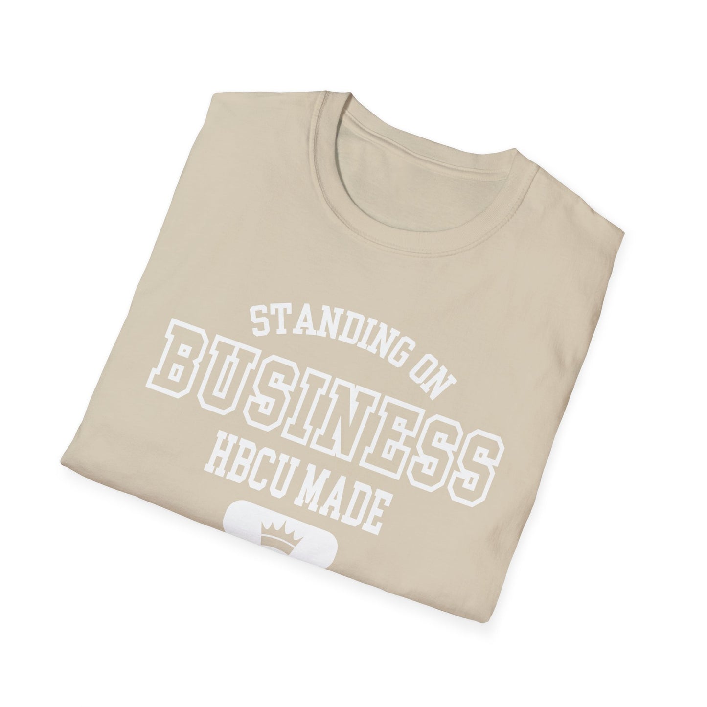 HBCU Made: Historically Black College and University Standing On Business Unisex Softstyle T-Shirt