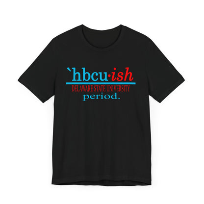 DSU: Delaware State University HBCUish Unisex Jersey Short Sleeve Tee