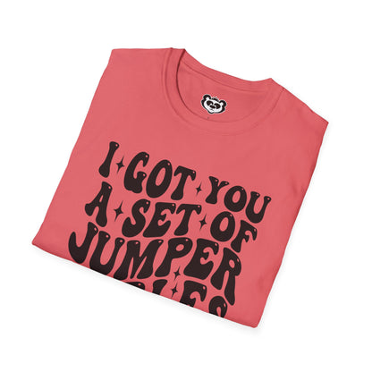 I Got You A Set Of Jumper Cables Since You're Always Starting Shit Unisex Softstyle T-Shirt Gift for Her