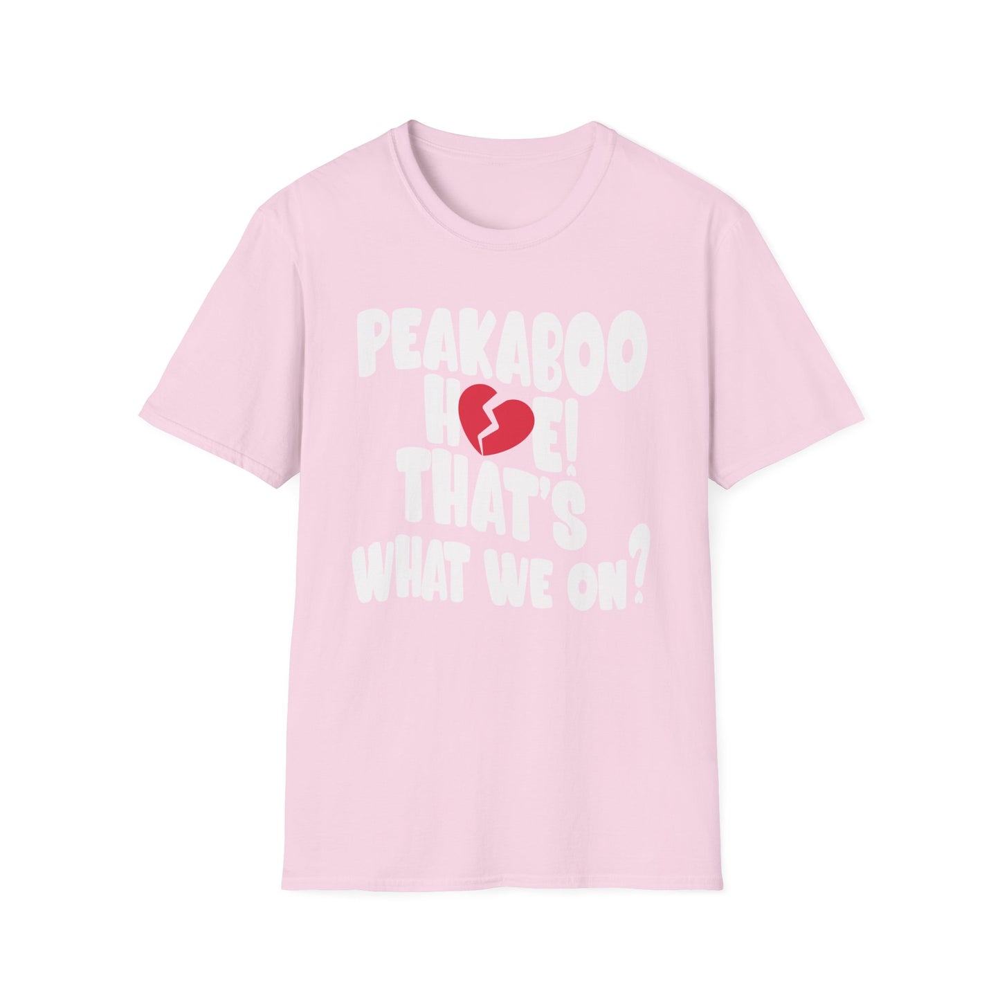 Peekaboo Hoe That's What We On? Unisex Softstyle T-Shirt