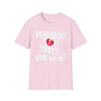 Peekaboo Hoe That's What We On? Unisex Softstyle T-Shirt