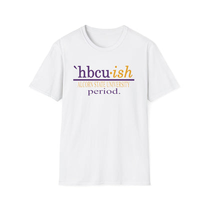 ASU Braves: HBCUish Alcorn State University Braves Unisex Softstyle T-Shirt Gift for Student and Alumni