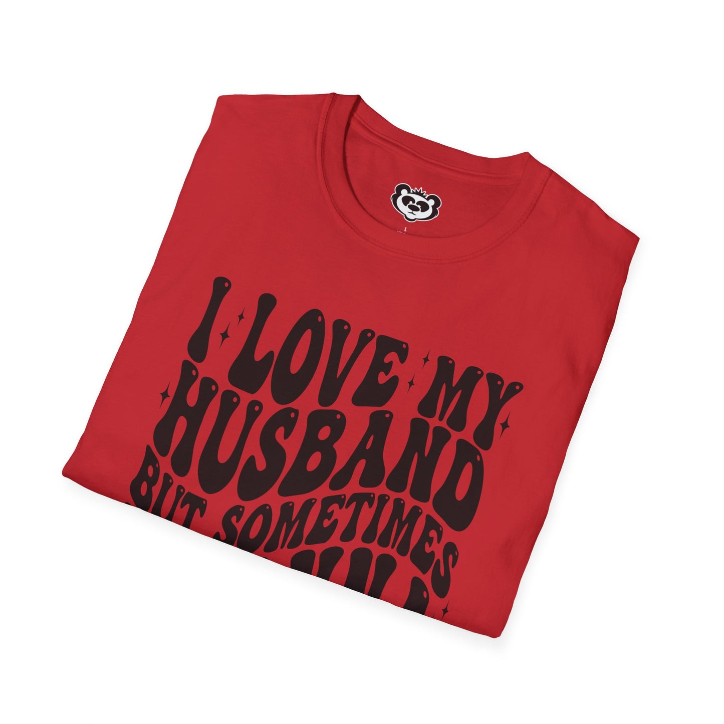 I Love My Husband But Sometimes I want to Square Up Unisex Softstyle T-Shirt Gift for Her