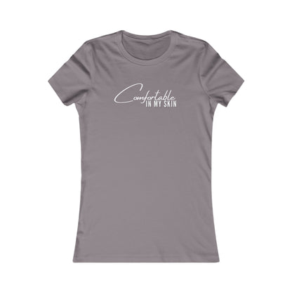 Comfortable In My Skin Women's Favorite Tee