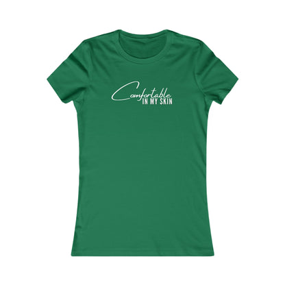 Comfortable In My Skin Women's Favorite Tee