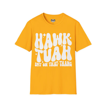 Hawk Tuah Spit on That Thang Funny Unisex Softstyle T-Shirt Gift for Her White Print