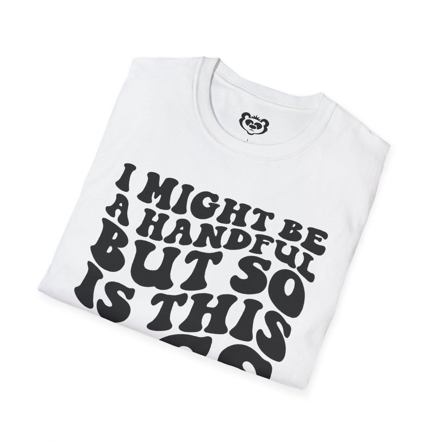 I might Be a Handful But So Is This Ass Funny Unisex Softstyle T-Shirt Gift for Her