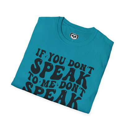 If You Don't Speak to Me Don't Speak To My Husband Unisex Softstyle T-Shirt